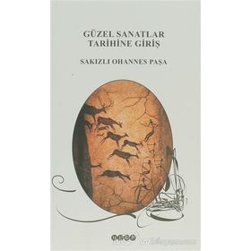 GÜZEL SANATLAR TARIHINE GİRİŞ - SAKIZLI OHANNES PAŞA