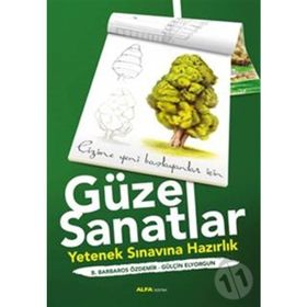 GÜZEL SANATLAR YETENEK SINAVINA HAZIRLIK - B. BARBAROS ÖZDEMİR;GÜLŞEN ELYORGUN