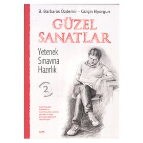 GÜZEL SANATLAR YETENEK SINAVINA HAZIRLIK - B. BARBAROS ÖZDEMİR;GÜLŞEN ELYORGUN
