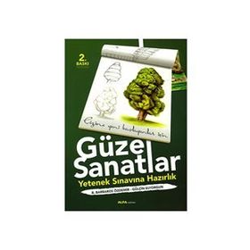 GÜZEL SANATLAR YETENEK SINAVINA HAZIRLIK - B. BARBAROS ÖZDEMİR;GÜLŞEN ELYORGUN