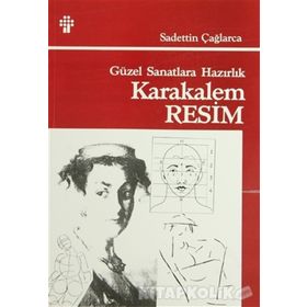 GÜZEL SANATLARA HAZIRLIK KARAKALEM RESIM TEKNİĞİ - SAADETTIN ÇAĞLARCA