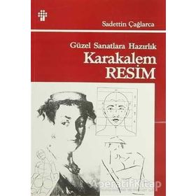 GÜZEL SANATLARA HAZIRLIK KARAKALEM RESIM TEKNİĞİ - SAADETTIN ÇAĞLARCA