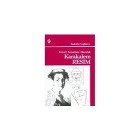 GÜZEL SANATLARA HAZIRLIK KARAKALEM RESIM TEKNİĞİ - SAADETTIN ÇAĞLARCA