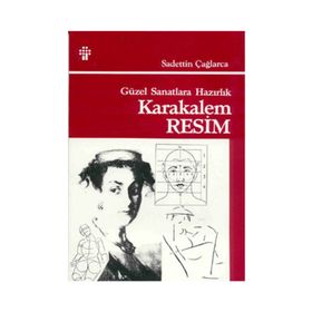 GÜZEL SANATLARA HAZIRLIK KARAKALEM RESIM TEKNİĞİ - SAADETTIN ÇAĞLARCA