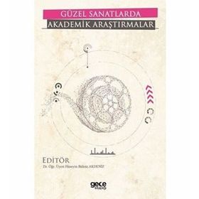 Güzel Sanatlarda Akademik Araştırmalar - Kolektif