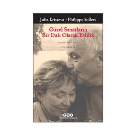 Güzel Sanatların Bir Dalı Olarak Evlilik - Philippe Sollers