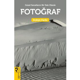 Güzel Sanatların Bir Dalı Olarak: Fotoğraf - Graham Clarke