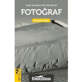 Güzel Sanatların Bir Dalı Olarak: Fotoğraf - Graham Clarke