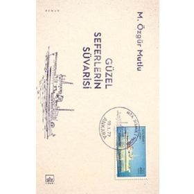 Güzel Seferlerin Süvarisi - M. Özgür Mutlu