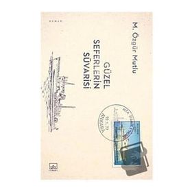 Güzel Seferlerin Süvarisi - M. Özgür Mutlu