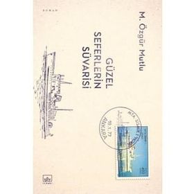 Güzel Seferlerin Süvarisi - M. Özgür Mutlu