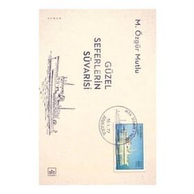 Güzel Seferlerin Süvarisi - M. Özgür Mutlu
