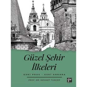 Güzel Şehir İlkeleri Eski Prag - Eski Ankara - Mehmet Tunçer