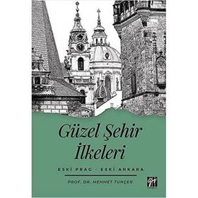 Güzel Şehir İlkeleri Eski Prag - Eski Ankara - Mehmet Tunçer