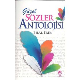 GÜZEL SÖZLER ANTOLOJISI - BILAL EREN