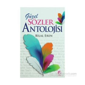 GÜZEL SÖZLER ANTOLOJISI - BILAL EREN