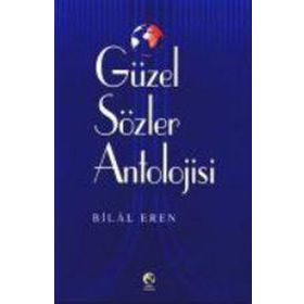 GÜZEL SÖZLER ANTOLOJISI - BILAL EREN