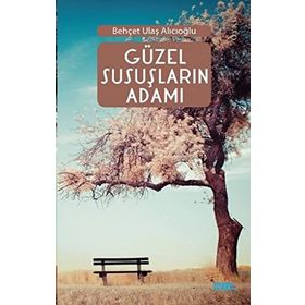 Güzel Susuçların Adamı - Ulaş Alıcıoğlu