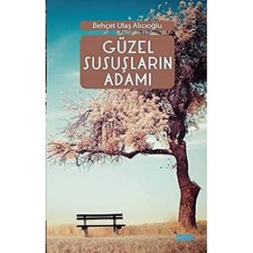 Güzel Susuçların Adamı - Ulaş Alıcıoğlu