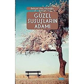 Güzel Susuçların Adamı - Ulaş Alıcıoğlu