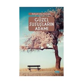 Güzel Susuçların Adamı - Ulaş Alıcıoğlu