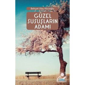 Güzel Susuçların Adamı - Ulaş Alıcıoğlu