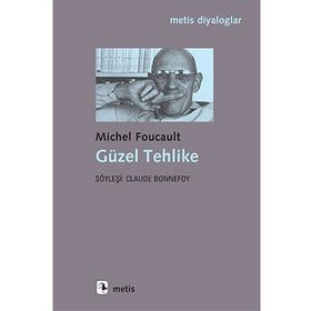 GÜZEL TEHLIKE - MICHEL FOUCAULT