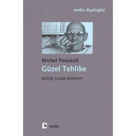 GÜZEL TEHLIKE - MICHEL FOUCAULT