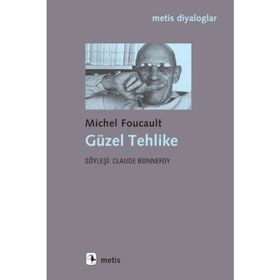 GÜZEL TEHLIKE - MICHEL FOUCAULT