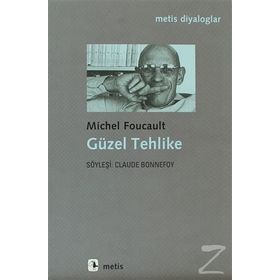 GÜZEL TEHLIKE - MICHEL FOUCAULT