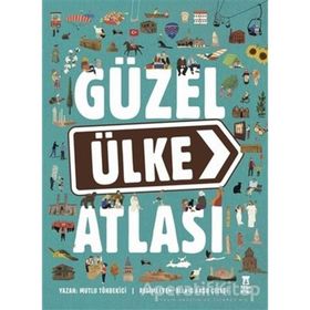 Güzel Ülke Atlası - Harita ve Çıkartma Hediyeli - Mutlu Tönbekiçi