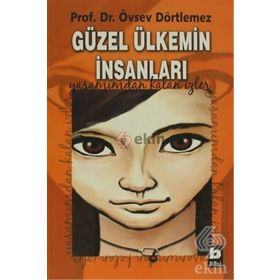 GÜZEL ÜLKEMİN İNSANLARI YAŞAMIMDAN KALAN İZLER - ÖVSEV DÖRTLEMEZ