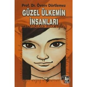 GÜZEL ÜLKEMİN İNSANLARI YAŞAMIMDAN KALAN İZLER - ÖVSEV DÖRTLEMEZ