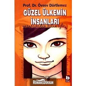 GÜZEL ÜLKEMİN İNSANLARI YAŞAMIMDAN KALAN İZLER - ÖVSEV DÖRTLEMEZ