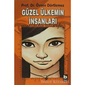 GÜZEL ÜLKEMİN İNSANLARI YAŞAMIMDAN KALAN İZLER - ÖVSEV DÖRTLEMEZ