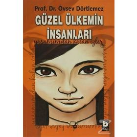 GÜZEL ÜLKEMİN İNSANLARI YAŞAMIMDAN KALAN İZLER - ÖVSEV DÖRTLEMEZ