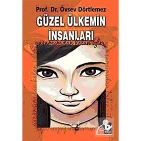 GÜZEL ÜLKEMİN İNSANLARI YAŞAMIMDAN KALAN İZLER - ÖVSEV DÖRTLEMEZ
