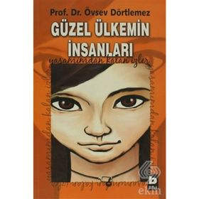 GÜZEL ÜLKEMİN İNSANLARI YAŞAMIMDAN KALAN İZLER - ÖVSEV DÖRTLEMEZ