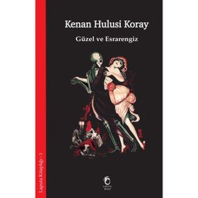 Güzel ve Esrarengiz - Kenan Hulusi Koray