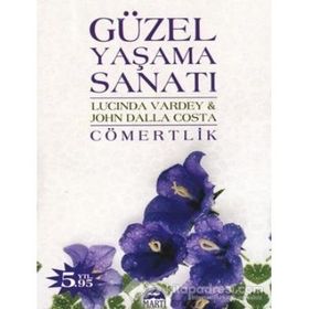 GÜZEL YAŞAMA SANATI CÖMERTLİK - UCINDA VARDEY, JOHN DALLA COSTA