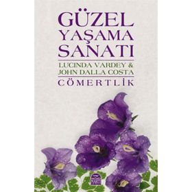 GÜZEL YAŞAMA SANATI CÖMERTLİK - UCINDA VARDEY, JOHN DALLA COSTA