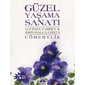 GÜZEL YAŞAMA SANATI CÖMERTLİK - UCINDA VARDEY, JOHN DALLA COSTA