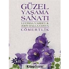 GÜZEL YAŞAMA SANATI CÖMERTLİK - UCINDA VARDEY, JOHN DALLA COSTA