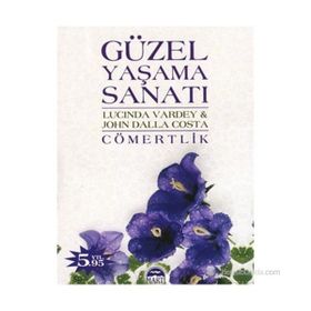 GÜZEL YAŞAMA SANATI CÖMERTLİK - UCINDA VARDEY, JOHN DALLA COSTA