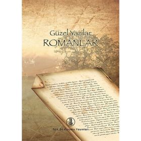 Güzel Yazılar - Romanlar - İnci Enginün İsmail Parlatır Zeynep Kerman Kazım Yetiş M. Orhan Okay