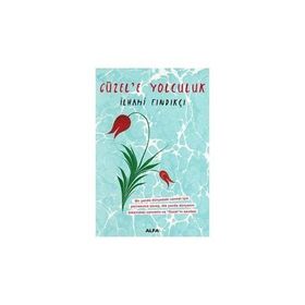 Güzel’e Yolculuk - İlhami Fındıkçı