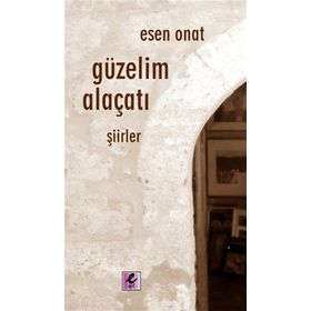 GÜZELİM ALAÇATI - ESEN ONAT