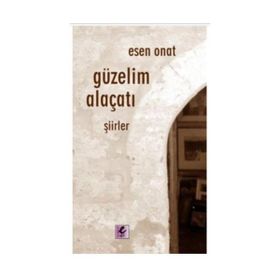 GÜZELİM ALAÇATI - ESEN ONAT