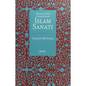 Güzelin Dile Geldiği Alan İslam Sanatı - Osman Mutluel
