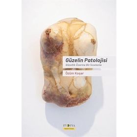 Güzelin Patolojisi - Özüm Koşar